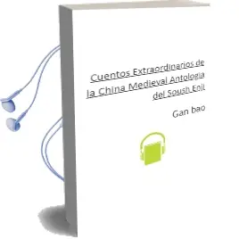 Descargar AudioLibro Cuentos Extraordinarios de la China Medieval: Antologia del Soush Enji de Gan Bao año 2000