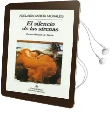 Descargar AudioLibro El Silencio de las Sirenas (Finalista Premio Herralde 1985) de Adelaida Garcia Morales año 2000