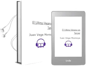 Descargar AudioLibro El Ultimo Verano en Tanger de Juan Vega Montoya año 2000