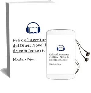 Descargar AudioLibro Felix o l Aventura del Diner Novel·La de com Fer-Se ric de Nikolaus Piper año 2000
