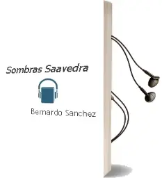 Descargar AudioLibro Sombras Saavedra de Bernardo Sanchez año 2000
