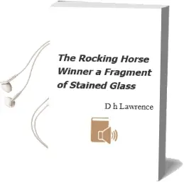 Descargar AudioLibro The Rocking-Horse Winner a Fragment of Stained Glass de D.H. Lawrence año 2000