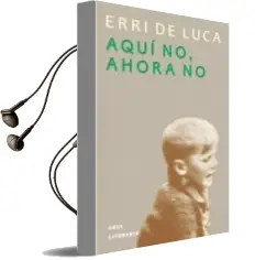 Descargar AudioLibro Aqui no, Ahora no de Erri De Luca año 2000