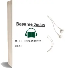 Descargar AudioLibro Besame, Judas de Will Christopher Baer año 2000