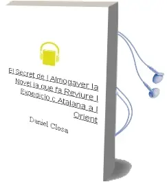 Descargar AudioLibro El Secret de l Almogaver la Novel·La que fa Reviure l Expedicio c Atalana a l Orient de Daniel Closa año 2000