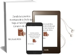 Descargar AudioLibro Zarafa la Autentica Aventura de la Jirafa que Viajo a Paris desde el Corazon de Africa de Michael Allin año 2000