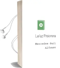 Descargar AudioLibro La luz Prisionera de Mercedes Guil Alfonso año 2000