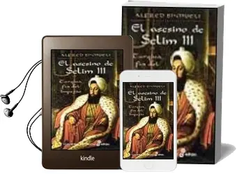 Descargar AudioLibro El Asesino de Selim Iii: Turquia, fin del Imperio de Alfred Shmueli año 2001