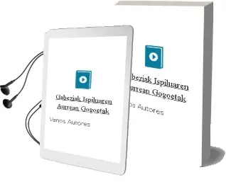 Descargar AudioLibro Gabeziak / Ispiluaren Aurrean Gogoetak de Varios Autores año 2001