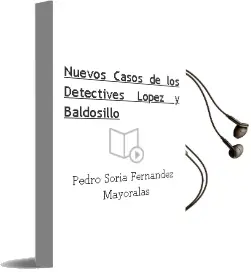 Descargar AudioLibro Nuevos Casos de los Detectives Lopez y Baldosillo de Pedro Soria Fernandez Mayoralas año 2001