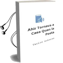 Descargar AudioLibro Ahir Tornava a Casa Quan la Posta de Varios Autores año 2001