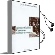 Descargar AudioLibro Alonso (Guillen) Contreras, Soldado y Corsario de Juan Alonso Del Real Montes año 2001