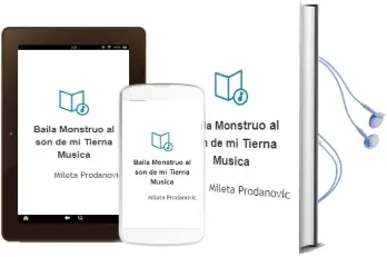 Descargar AudioLibro Baila, Monstruo, al son de mi Tierna Musica de Mileta Prodanovic año 2001