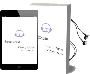 Descargar AudioLibro Bakarrizketan de Kike Y Otros Amonarriz año 2001