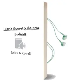 Descargar AudioLibro Diario Secreto de ana Bolena de Robin Maxwell año 2001