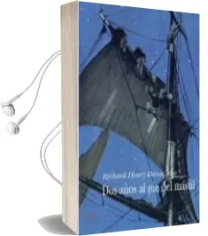 Descargar AudioLibro Dos Años al pie del Mastil: Relato Personal de la Vida en el mar de Richard Henry Dana año 2001