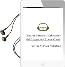 Descargar AudioLibro Guia de Mundos Habitables del Imaginauta Lucas Carril de Carlos Manuel Sanchez año 2001