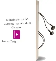 Descargar AudioLibro La Habitacion de las Mariposas: Mas Alla de la Clonacion de Ramon Cerda año 2001