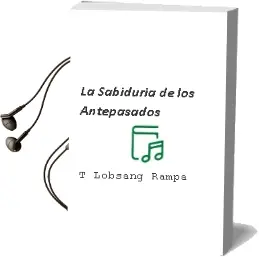 Descargar AudioLibro La Sabiduria de los Antepasados de T. Lobsang Rampa año 2001