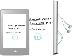 Descargar AudioLibro Skvernoye Vremya (Ruso) (la Mala Hora) de Gabriel Garcia Marquez año 2001
