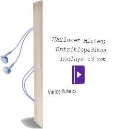 Descargar AudioLibro Harluxet: Hiztegi Entziklopedikoa (Incluye Cd-Rom) de Varios Autores año 2001
