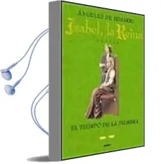 Descargar AudioLibro Isabel, la Reina. el Tiempo de la Siembra de Angeles De Irisarri año 2001