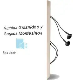 Descargar AudioLibro Rumias, Graznidos y Gorjeos (Montesinos) de Jose Viñals año 2001