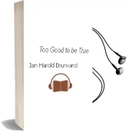 Descargar AudioLibro Too Good to be True de Jan Harold Brunvand año 2001
