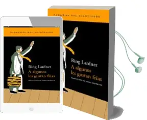 Descargar AudioLibro A Algunos les Gustan Frias de Ring Lardner año 2001