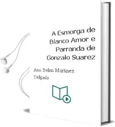 Descargar AudioLibro A Esmorga de Blanco Amor e Parranda de Gonzalo Suarez de Ana Belen Martinez Delgado año 2001