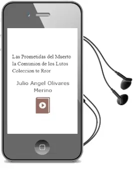 Descargar AudioLibro Las Prometidas del Muerto; la Comunion de los Lutos (Coleccion te Rror) de Julio Angel Olivares Merino año 2001