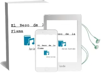 Descargar AudioLibro El Beso de la Flama de Javier Arevalo año 2001