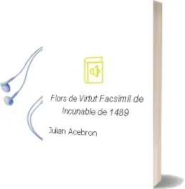 Descargar AudioLibro Flors de Virtut (Facsimil de Incunable de 1489) de Julian Acebron año 2001