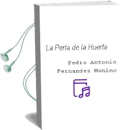 Descargar AudioLibro La Perla de la Huerta de Pedro Antonio Fernandez Moñino año 2001