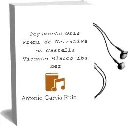 Descargar AudioLibro Pegamento Gris (Premi de Narrativa en Castella Vicente Blasco iba Ñez) de Antonio Garcia Ruiz año 2001