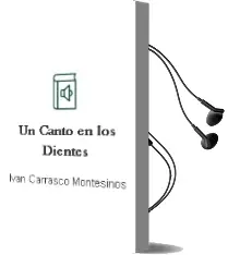 Descargar AudioLibro Un Canto en los Dientes de Ivan Carrasco Montesinos año 2001