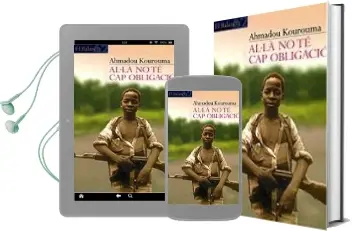 Descargar AudioLibro Al·La no te cap Obligacio de Ahmadou Kourouma año 2001