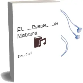 Descargar AudioLibro El Puente de Mahoma de Pep Coll año 2001