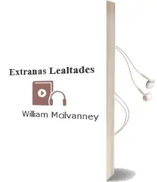 Descargar AudioLibro Extrañas Lealtades de William Mcilvanney año 2001