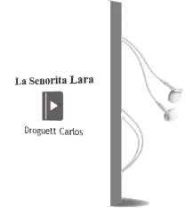 Descargar AudioLibro La Señorita Lara de Droguett Carlos año 2001