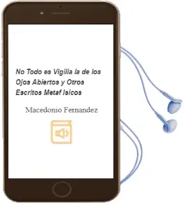 Descargar AudioLibro No Todo es Vigilia la de los Ojos Abiertos y Otros Escritos Metaf Isicos de Macedonio Fernandez año 2001