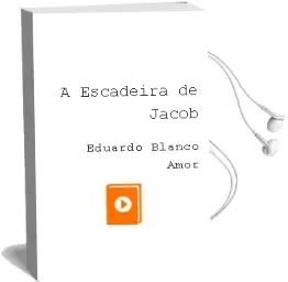 Descargar AudioLibro A Escadeira de Jacob de Eduardo Blanco Amor año 2001