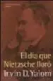 AudioLibro El dia que Nietzsche Lloro (15ª Ed.) de Irvin D. Yalom