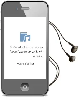 Descargar AudioLibro El Puñal y la Ponzoña: Las Investigaciones de Erwin el Sajon de Marc Paillet año 2001