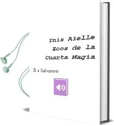 Descargar AudioLibro Ynis Aielle: Ecos de la Cuarta Magia de R.A. Salvatore año 2001