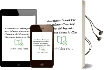 Descargar AudioLibro Acordanzas: Paseos por una Infancia Cazadora Ganador del Segundo Certamen Literario Clan de Pedro Vidal Perez año 2001