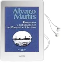 Descargar AudioLibro Empresas y Tribulaciones de Maqroll el Gaviero de Alvaro Mutis año 2001