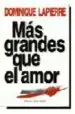 AudioLibro Mas Grandes que el Amor de Dominique Lapierre