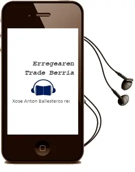 Descargar AudioLibro Erregearen Trade Berria de Xose Anton Ballesteros Rei año 2001