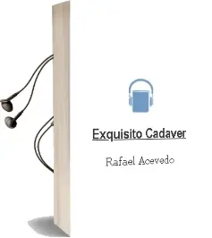 Descargar AudioLibro Exquisito Cadaver de Rafael Acevedo año 2001